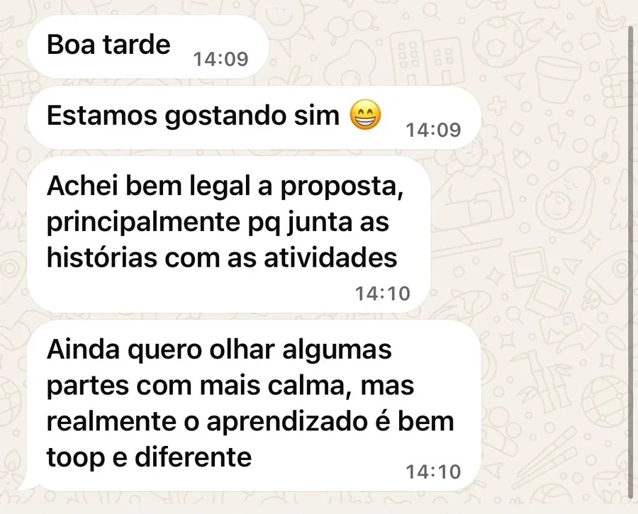Conversa no WhatsApp com Caio P.: Estamos gostando sim. Achei bem legal a proposta, principalmente pq junta as histórias com as atividades. Ainda quero olhar algumas partes com mais calma, mas realmente o aprendizado é bem toop e diferente.